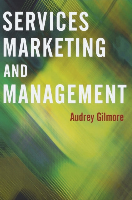 Book cover of: Services Marketing and Management. By: Audrey Gilmore