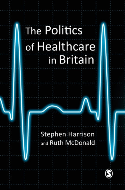 Book cover of: Politics of Healthcare in Britain. By: Stephen Harrison