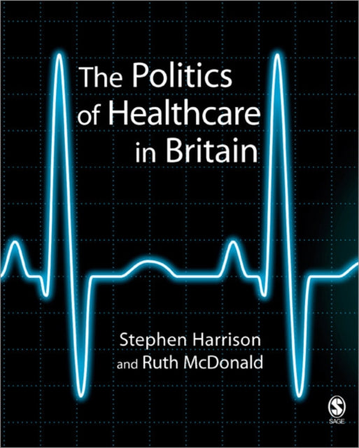 Book cover of: Politics of Healthcare in Britain. By: Stephen Harrison