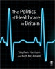 Book cover of: Politics of Healthcare in Britain. By: Stephen Harrison