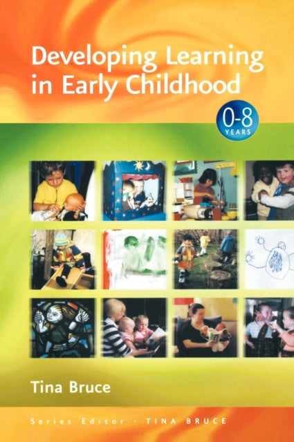 Book cover of: Developing Learning in Early Childhood. By: Tina Bruce