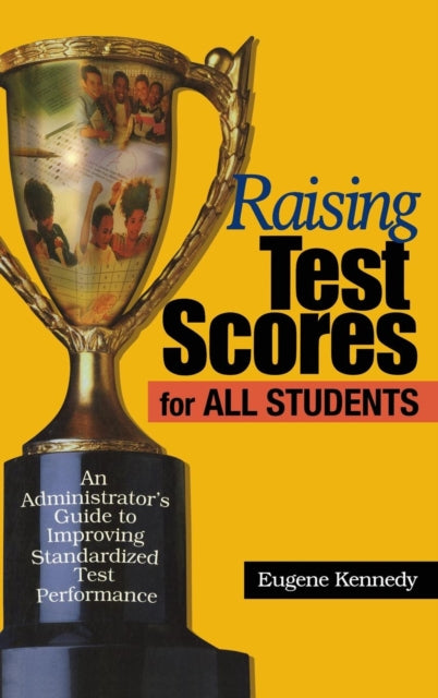 Book cover of: Raising Test Scores for All Students. By: Eugene Kennedy