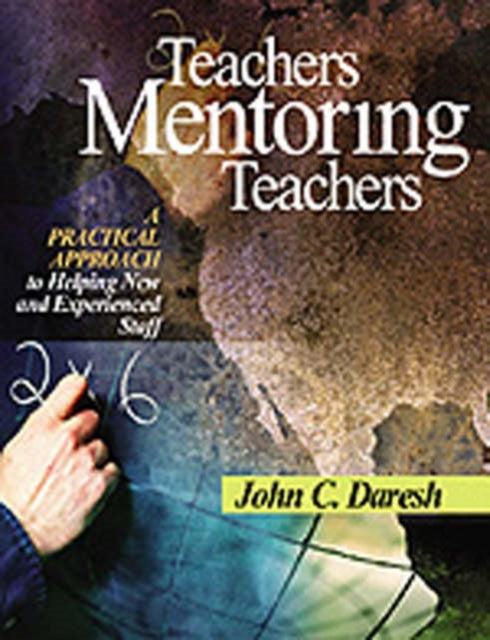 Book cover of: Teachers Mentoring Teachers. By: John C. Daresh