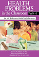 Book cover of: Health Problems in the Classroom PreK-6. By: Dolores M. Huffman