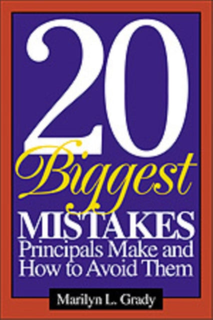 Book cover of: 20 Biggest Mistakes Principals Make and How to Avoid Them. By: Marilyn L. Grady