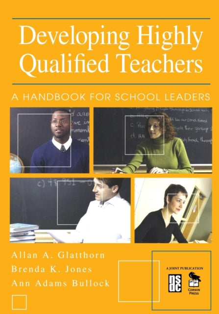 Book cover of: Developing Highly Qualified Teachers. By: Allan A. Glatthorn