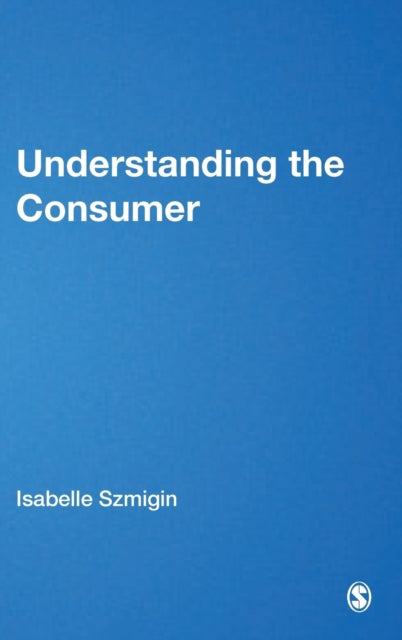 Book cover of: Understanding the Consumer. By: Isabelle Szmigin