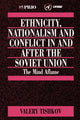 Book cover of: Ethnicity, Nationalism and Conflict in and after the Soviet Union. By: Valery Tishkov