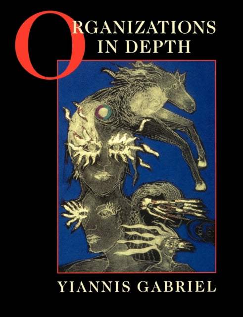 Book cover of: Organizations in Depth. By: Yiannis Gabriel