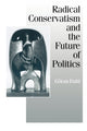 Book cover of: Radical Conservatism and the Future of Politics