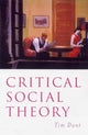 Book cover of: Critical Social Theory. By: Tim Dant