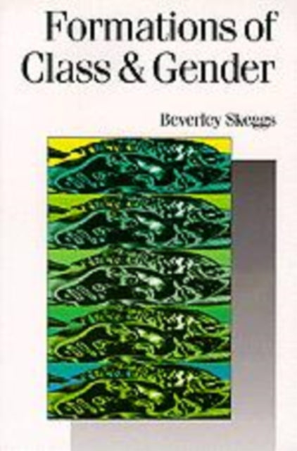 Book cover of: Formations of Class & Gender. By: Beverly Skeggs