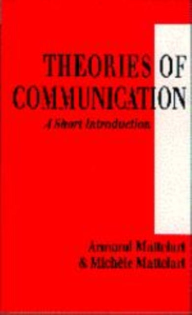 Book cover of: Theories of Communication. By: Armand Mattelart
