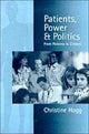 Book cover of: Patients, Power and Politics. By: Christine Hogg