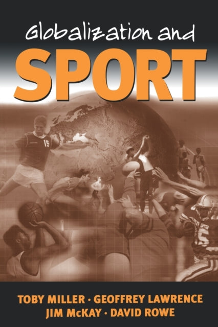 Book cover of: Globalization and Sport. By: Toby Miller