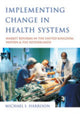 Book cover of: Implementing Change in Health Systems