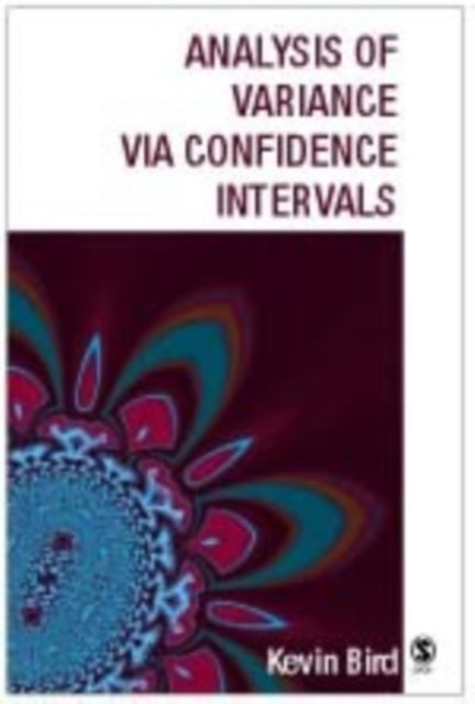 Book cover of: Analysis of Variance via Confidence Intervals. By: K D Bird
