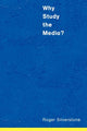 Book cover of: Why Study the Media?