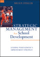 Book cover of: Strategic Management for School Development. By: Brian Fidler