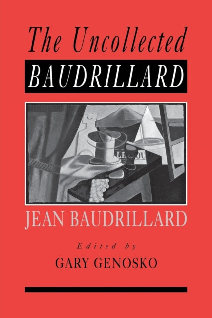 Book cover of: Uncollected Baudrillard