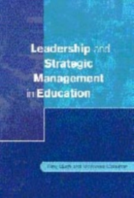 Book cover of: Leadership and Strategic Management in Education
