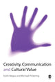 Book cover of: Creativity, Communication and Cultural Value