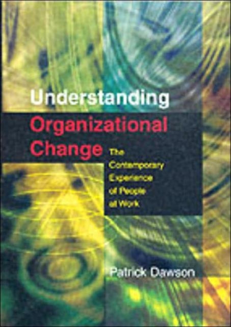 Book cover of: Understanding Organizational Change. By: Patrick M B Dawson