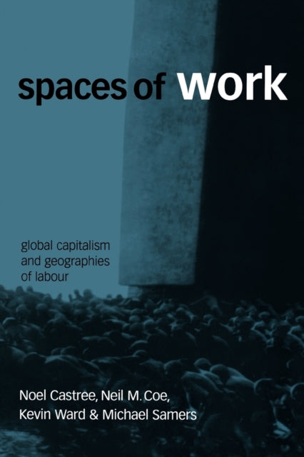 Book cover of: Spaces of Work. By: Noel Castree