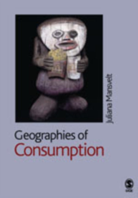 Book cover of: Geographies of Consumption
