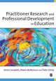 Book cover of: Practitioner Research and Professional Development in Education. By: Anne Campbell