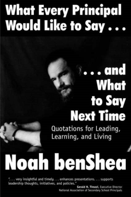 Book cover of: What Every Principal Would Like to Say . . . and What to Say Next Time