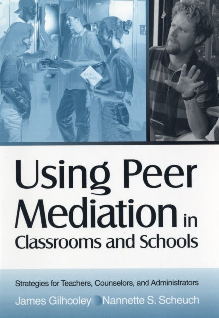Book cover of: Using Peer Mediation in Classrooms and Schools. By: James Gilhooley