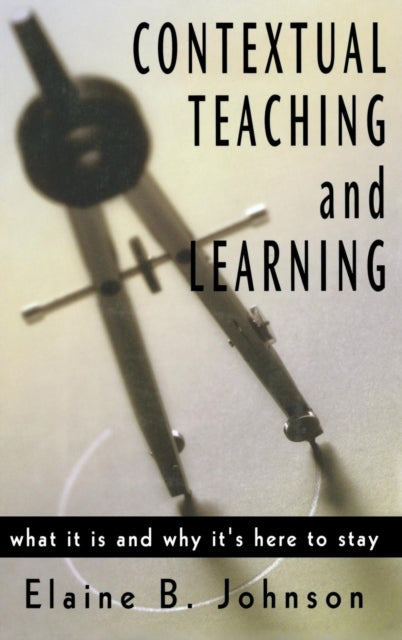 Book cover of: Contextual Teaching and Learning. By: Elaine B. Johnson