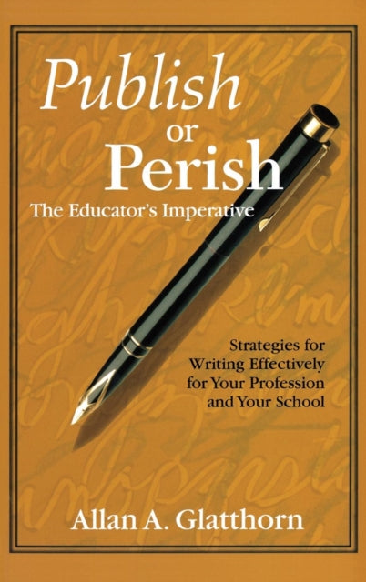 Book cover of: Publish or Perish - The Educator's Imperative. By: Allan A. Glatthorn