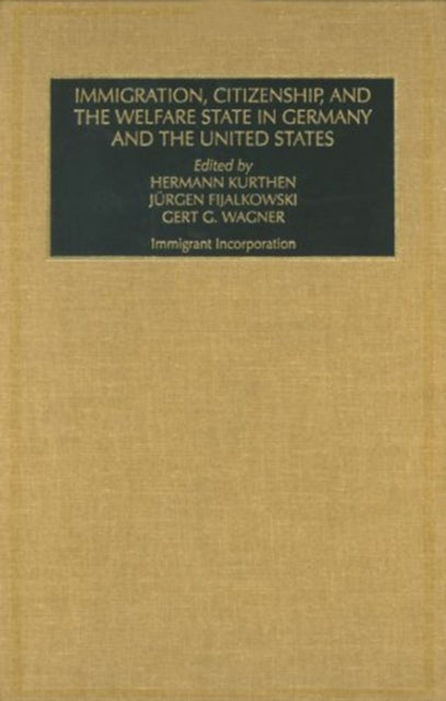 Book cover of: Immigration, Citizenship and the Welfare State in Germany and the United States (Part A & B)