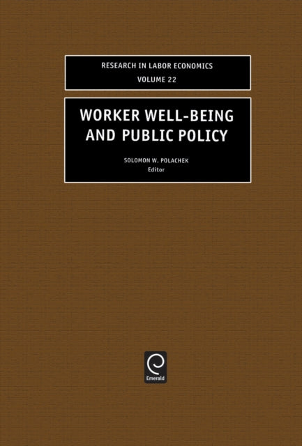 Book cover of: Worker Well-Being and Public Policy. By: Solomon Polachek