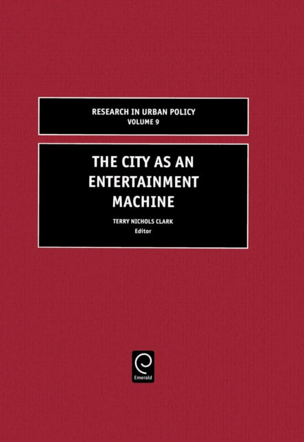 Book cover of: City as an Entertainment Machine. By: Terry Nichols Clark
