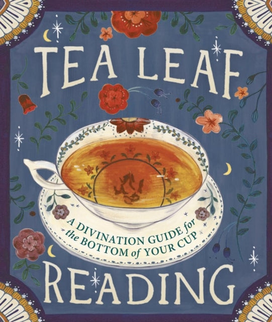 Tea Leaf Reading, A Divination Guide for the Bottom of Your Cup 9780762456406 Dennis Fairchild