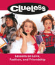 Book cover of: Clueless: Lessons on Love, Fashion, and Friendship. By: Lauren Mancuso