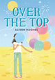Book cover of: Over the Top. By: Alison Hughes