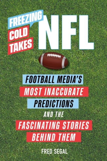 Book cover of: Freezing Cold Takes: NFL. By: Fred Segal