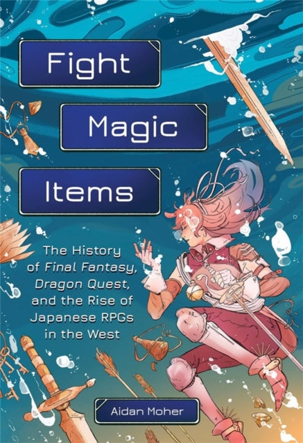 Book cover of: Fight, Magic, Items. By: Aidan Moher