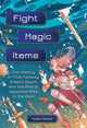 Book cover of: Fight, Magic, Items. By: Aidan Moher