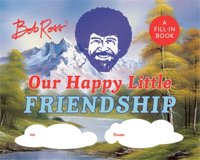 Book cover of: Bob Ross: Our Happy Little Friendship. By: Robb Pearlman