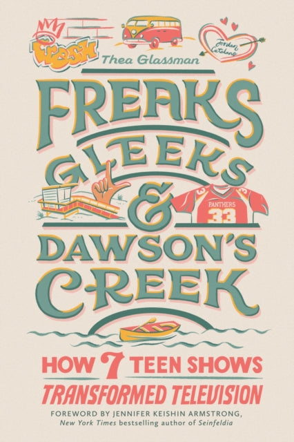 Book cover of: Freaks, Gleeks, and Dawson's Creek. By: Thea Glassman