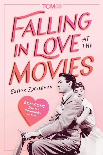 Book cover of: Falling in Love at the Movies. By: Esther Zuckerman