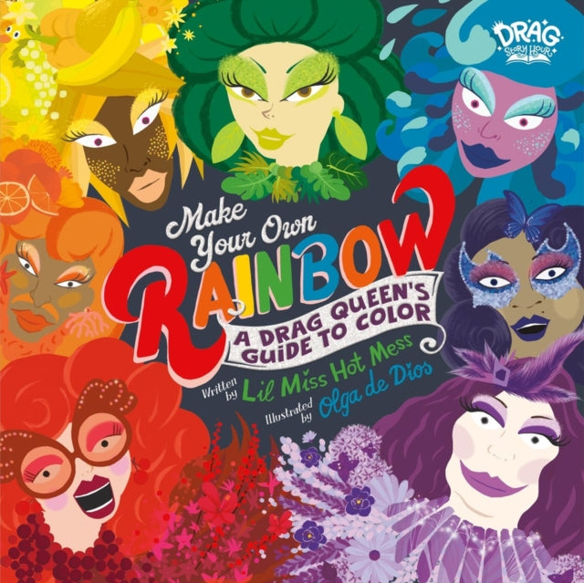 Book cover of: Make Your Own Rainbow. By: Lil Miss Hot Mess