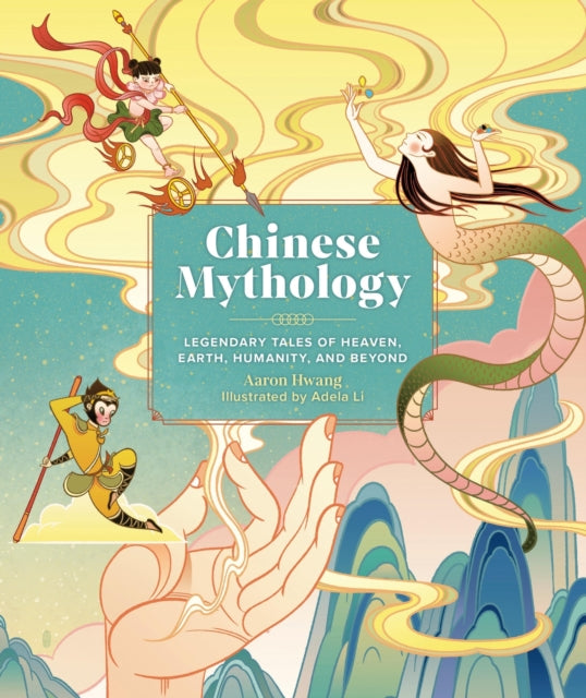Book cover of: Chinese Mythology. By: Aaron Hwang