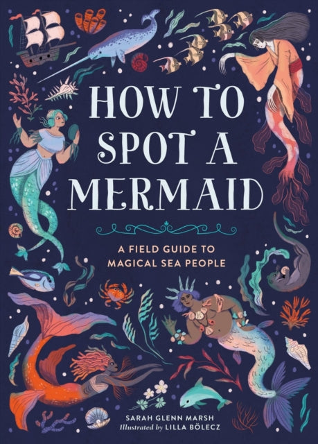 Book cover of: How to Spot a Mermaid. By: Sarah Glenn Marsh