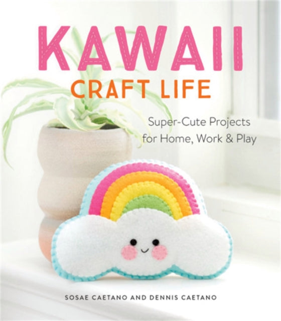 Book cover of: Kawaii Craft Life. By: Sosae Caetano